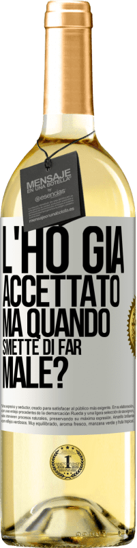 29,95 € Spedizione Gratuita | Vino bianco Edizione WHITE L'ho già accettato, ma quando smette di far male? Etichetta Bianca. Etichetta personalizzabile Vino giovane Raccogliere 2024 Verdejo