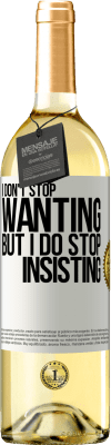 29,95 € Free Shipping | White Wine WHITE Edition I don't stop wanting but I do stop insisting White Label. Customizable label Young wine Harvest 2024 Verdejo