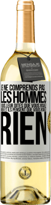 29,95 € Envoi gratuit | Vin blanc Édition WHITE Je ne comprends pas les hommes. Vous leur dites que vous n'avez rien et ils pensent que vous n'avez rien Étiquette Blanche. Étiquette personnalisable Vin jeune Récolte 2023 Verdejo