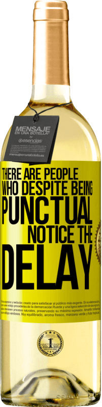 29,95 € 免费送货 | 白葡萄酒 WHITE版 有些人尽管守时，但注意到延误 黄色标签. 可自定义的标签 青年酒 收成 2025 Verdejo