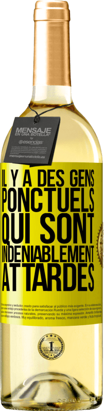 29,95 € Envoi gratuit | Vin blanc Édition WHITE Il y a des gens ponctuels qui sont indéniablement attardés Étiquette Jaune. Étiquette personnalisable Vin jeune Récolte 2025 Verdejo