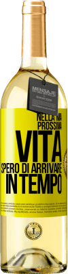 29,95 € Spedizione Gratuita | Vino bianco Edizione WHITE Nella mia prossima vita, spero di arrivare in tempo Etichetta Gialla. Etichetta personalizzabile Vino giovane Raccogliere 2024 Verdejo