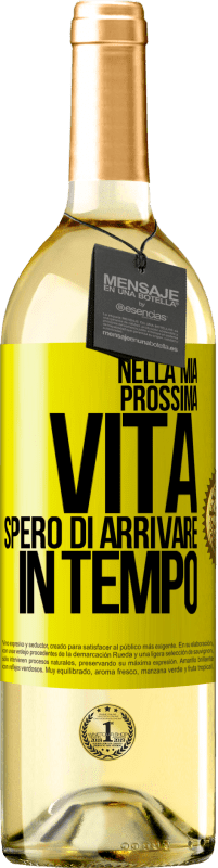 29,95 € Spedizione Gratuita | Vino bianco Edizione WHITE Nella mia prossima vita, spero di arrivare in tempo Etichetta Gialla. Etichetta personalizzabile Vino giovane Raccogliere 2025 Verdejo