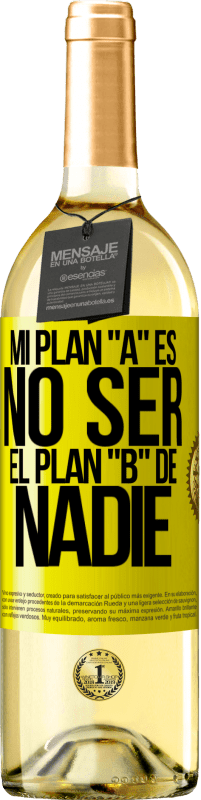 29,95 € Envío gratis | Vino Blanco Edición WHITE Mi plan A es no ser el plan B de nadie Etiqueta Amarilla. Etiqueta personalizable Vino joven Cosecha 2024 Verdejo