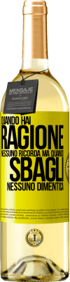 29,95 € Spedizione Gratuita | Vino bianco Edizione WHITE Quando hai ragione, nessuno ricorda, ma quando sbagli, nessuno dimentica Etichetta Gialla. Etichetta personalizzabile Vino giovane Raccogliere 2024 Verdejo