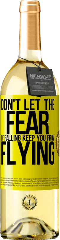 29,95 € Free Shipping | White Wine WHITE Edition Don't let the fear of falling keep you from flying Yellow Label. Customizable label Young wine Harvest 2023 Verdejo