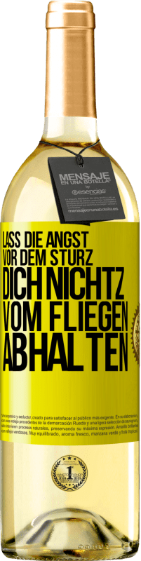 29,95 € Kostenloser Versand | Weißwein WHITE Ausgabe Lass die Angst vor dem Sturz dich nicht vom Fliegen abhalten Gelbes Etikett. Anpassbares Etikett Junger Wein Ernte 2024 Verdejo