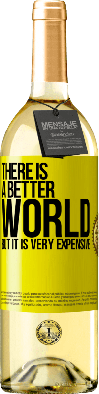 29,95 € Бесплатная доставка | Белое вино Издание WHITE Мир лучше, но он очень дорогой Желтая этикетка. Настраиваемая этикетка Молодое вино Урожай 2023 Verdejo