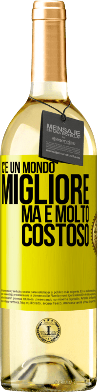 29,95 € Spedizione Gratuita | Vino bianco Edizione WHITE C'è un mondo migliore, ma è molto costoso Etichetta Gialla. Etichetta personalizzabile Vino giovane Raccogliere 2024 Verdejo