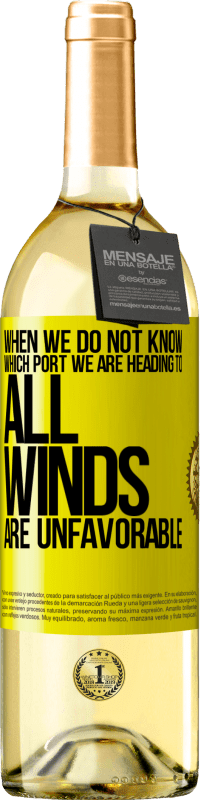 29,95 € Free Shipping | White Wine WHITE Edition When we do not know which port we are heading to, all winds are unfavorable Yellow Label. Customizable label Young wine Harvest 2025 Verdejo