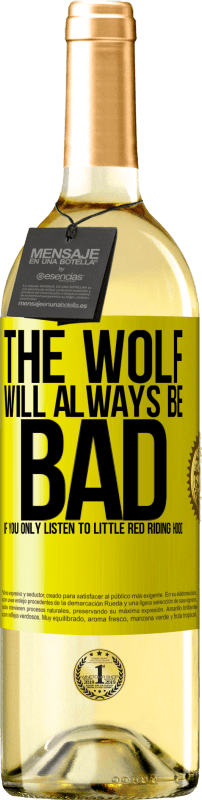 29,95 € Free Shipping | White Wine WHITE Edition The wolf will always be bad if you only listen to Little Red Riding Hood Yellow Label. Customizable label Young wine Harvest 2024 Verdejo