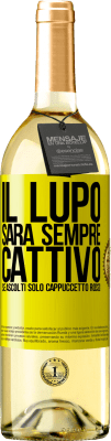 29,95 € Spedizione Gratuita | Vino bianco Edizione WHITE Il lupo sarà sempre cattivo se ascolti solo Cappuccetto Rosso Etichetta Gialla. Etichetta personalizzabile Vino giovane Raccogliere 2025 Verdejo