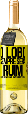 29,95 € Envio grátis | Vinho branco Edição WHITE O lobo sempre será ruim se você apenas ouvir Chapeuzinho Vermelho Etiqueta Amarela. Etiqueta personalizável Vinho jovem Colheita 2025 Verdejo