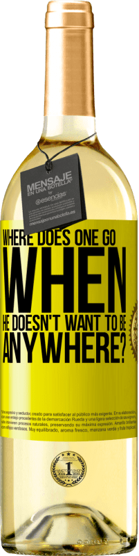 29,95 € 送料無料 | 白ワイン WHITEエディション 彼がどこにも行きたくないとき、どこに行くのですか？ 黄色のラベル. カスタマイズ可能なラベル 若いワイン 収穫 2025 Verdejo