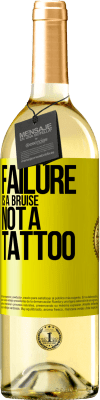 29,95 € Free Shipping | White Wine WHITE Edition Failure is a bruise, not a tattoo Yellow Label. Customizable label Young wine Harvest 2024 Verdejo