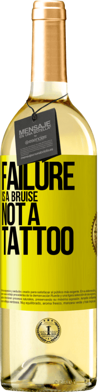 29,95 € Free Shipping | White Wine WHITE Edition Failure is a bruise, not a tattoo Yellow Label. Customizable label Young wine Harvest 2022 Verdejo