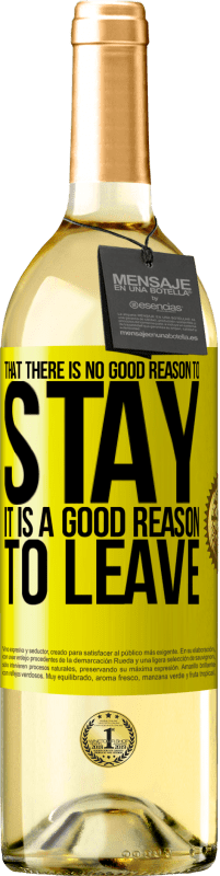 29,95 € 免费送货 | 白葡萄酒 WHITE版 没有充分的理由留下，这是离开的充分理由 黄色标签. 可自定义的标签 青年酒 收成 2025 Verdejo