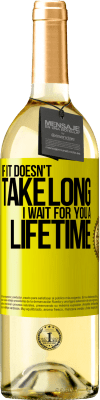 29,95 € 免费送货 | 白葡萄酒 WHITE版 如果用不了多久，我等你一辈子 黄色标签. 可自定义的标签 青年酒 收成 2025 Verdejo