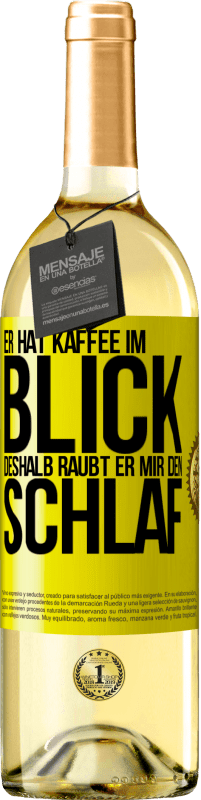 29,95 € Kostenloser Versand | Weißwein WHITE Ausgabe Er hat Kaffee im Blick, deshalb raubt er mir den Schlaf Gelbes Etikett. Anpassbares Etikett Junger Wein Ernte 2024 Verdejo