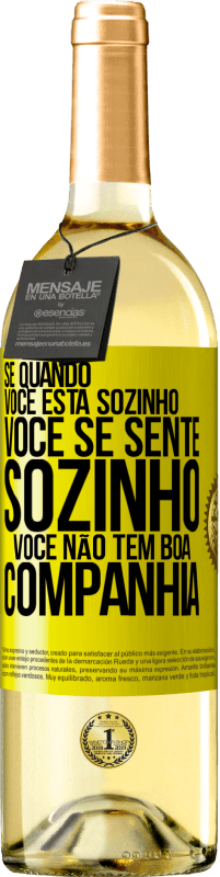 29,95 € Envio grátis | Vinho branco Edição WHITE Se quando você está sozinho, você se sente sozinho, você não tem boa companhia Etiqueta Amarela. Etiqueta personalizável Vinho jovem Colheita 2024 Verdejo