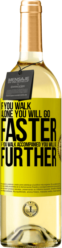 29,95 € 送料無料 | 白ワイン WHITEエディション 一人で歩くと、速くなります。一緒に歩けばさらに先へ 黄色のラベル. カスタマイズ可能なラベル 若いワイン 収穫 2025 Verdejo