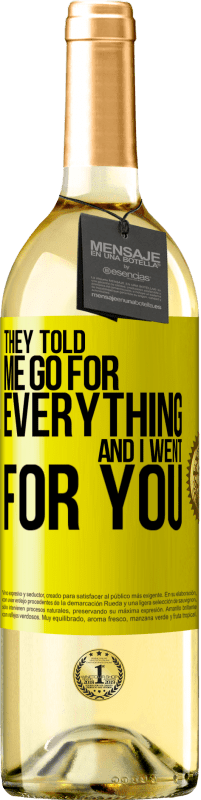 29,95 € Free Shipping | White Wine WHITE Edition They told me go for everything and I went for you Yellow Label. Customizable label Young wine Harvest 2025 Verdejo