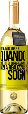 29,95 € Spedizione Gratuita | Vino bianco Edizione WHITE L'età migliore è quando smetti di girare anni e inizi a realizzare sogni Etichetta Gialla. Etichetta personalizzabile Vino giovane Raccogliere 2024 Verdejo