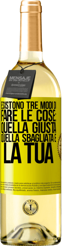 29,95 € Spedizione Gratuita | Vino bianco Edizione WHITE Esistono tre modi di fare le cose: quella giusta, quella sbagliata e la tua Etichetta Gialla. Etichetta personalizzabile Vino giovane Raccogliere 2024 Verdejo