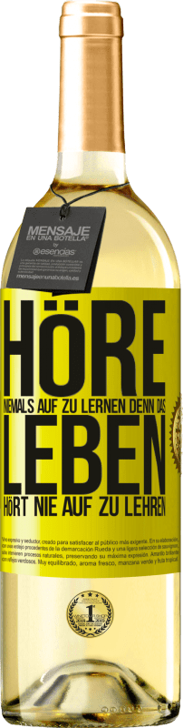 29,95 € Kostenloser Versand | Weißwein WHITE Ausgabe Höre niemals auf zu lernen, denn das Leben hört nie auf zu lehren Gelbes Etikett. Anpassbares Etikett Junger Wein Ernte 2025 Verdejo
