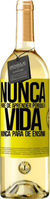 29,95 € Envio grátis | Vinho branco Edição WHITE Nunca pare de aprender porque a vida nunca para de ensinar Etiqueta Amarela. Etiqueta personalizável Vinho jovem Colheita 2025 Verdejo