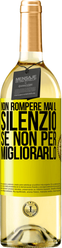 29,95 € Spedizione Gratuita | Vino bianco Edizione WHITE Non rompere mai il silenzio se non per migliorarlo Etichetta Gialla. Etichetta personalizzabile Vino giovane Raccogliere 2024 Verdejo