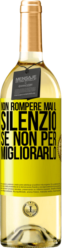 29,95 € Spedizione Gratuita | Vino bianco Edizione WHITE Non rompere mai il silenzio se non per migliorarlo Etichetta Gialla. Etichetta personalizzabile Vino giovane Raccogliere 2025 Verdejo