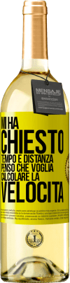 29,95 € Spedizione Gratuita | Vino bianco Edizione WHITE Mi ha chiesto tempo e distanza. Penso che voglia calcolare la velocità Etichetta Gialla. Etichetta personalizzabile Vino giovane Raccogliere 2024 Verdejo