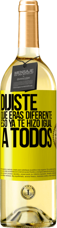 29,95 € Envío gratis | Vino Blanco Edición WHITE Dijiste que eras diferente, eso ya te hizo igual a todos Etiqueta Amarilla. Etiqueta personalizable Vino joven Cosecha 2025 Verdejo