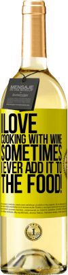 29,95 € Free Shipping | White Wine WHITE Edition I love cooking with wine. Sometimes I ever add it to the food! Yellow Label. Customizable label Young wine Harvest 2024 Verdejo