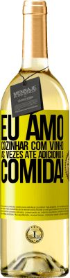 29,95 € Envio grátis | Vinho branco Edição WHITE Eu amo cozinhar com vinho. Às vezes até adiciono à comida! Etiqueta Amarela. Etiqueta personalizável Vinho jovem Colheita 2023 Verdejo