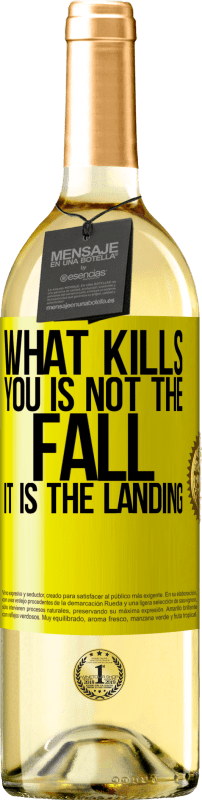 29,95 € Free Shipping | White Wine WHITE Edition What kills you is not the fall, it is the landing Yellow Label. Customizable label Young wine Harvest 2025 Verdejo