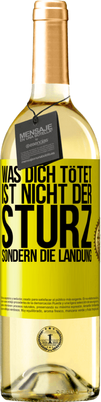 29,95 € Kostenloser Versand | Weißwein WHITE Ausgabe Was dich tötet, ist nicht der Sturz, sondern die Landung Gelbes Etikett. Anpassbares Etikett Junger Wein Ernte 2025 Verdejo