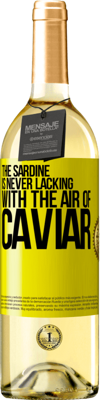 29,95 € Free Shipping | White Wine WHITE Edition The sardine is never lacking with the air of caviar Yellow Label. Customizable label Young wine Harvest 2024 Verdejo