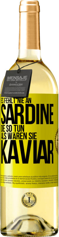 29,95 € Kostenloser Versand | Weißwein WHITE Ausgabe Es fehlt nie an Sardine, die so tun, als wären sie Kaviar Gelbes Etikett. Anpassbares Etikett Junger Wein Ernte 2023 Verdejo