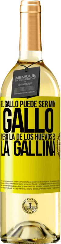 29,95 € Envío gratis | Vino Blanco Edición WHITE El gallo puede ser muy gallo, pero la de los huevos es la gallina Etiqueta Amarilla. Etiqueta personalizable Vino joven Cosecha 2024 Verdejo