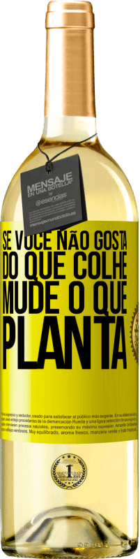 29,95 € Envio grátis | Vinho branco Edição WHITE Se você não gosta do que colhe, mude o que planta Etiqueta Amarela. Etiqueta personalizável Vinho jovem Colheita 2024 Verdejo