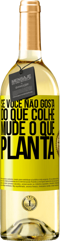 29,95 € Envio grátis | Vinho branco Edição WHITE Se você não gosta do que colhe, mude o que planta Etiqueta Amarela. Etiqueta personalizável Vinho jovem Colheita 2025 Verdejo