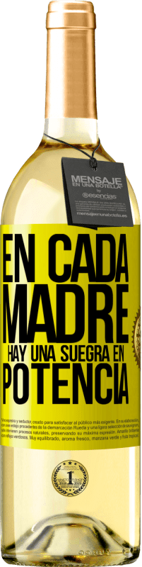 29,95 € Envío gratis | Vino Blanco Edición WHITE En cada madre hay una suegra en potencia Etiqueta Amarilla. Etiqueta personalizable Vino joven Cosecha 2025 Verdejo