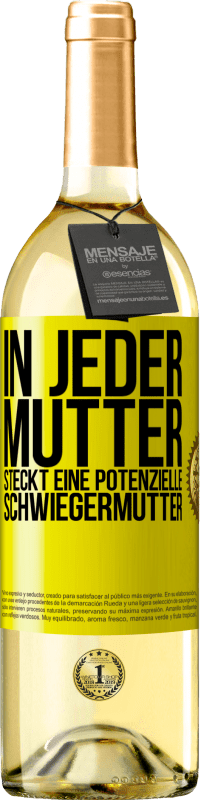 29,95 € Kostenloser Versand | Weißwein WHITE Ausgabe In jeder Mutter steckt eine potenzielle Schwiegermutter Gelbes Etikett. Anpassbares Etikett Junger Wein Ernte 2024 Verdejo