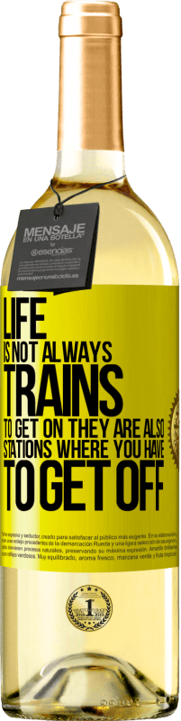 29,95 € Free Shipping | White Wine WHITE Edition Life is not always trains to get on, they are also stations where you have to get off Yellow Label. Customizable label Young wine Harvest 2024 Verdejo