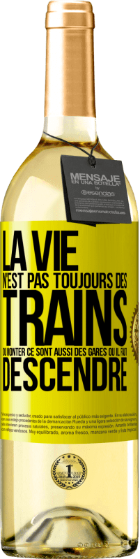 29,95 € Envoi gratuit | Vin blanc Édition WHITE La vie n'est pas toujours des trains où monter ce sont aussi des gares où il faut descendre Étiquette Jaune. Étiquette personnalisable Vin jeune Récolte 2024 Verdejo