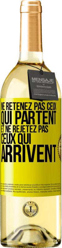 29,95 € Envoi gratuit | Vin blanc Édition WHITE Ne retenez pas ceux qui partent et ne rejetez pas ceux qui arrivent Étiquette Jaune. Étiquette personnalisable Vin jeune Récolte 2024 Verdejo