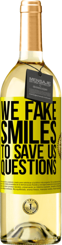 29,95 € 免费送货 | 白葡萄酒 WHITE版 我们假装笑容来挽救我们的问题 黄色标签. 可自定义的标签 青年酒 收成 2023 Verdejo