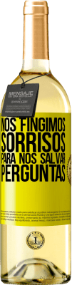 29,95 € Envio grátis | Vinho branco Edição WHITE Nós fingimos sorrisos para nos salvar perguntas Etiqueta Amarela. Etiqueta personalizável Vinho jovem Colheita 2025 Verdejo